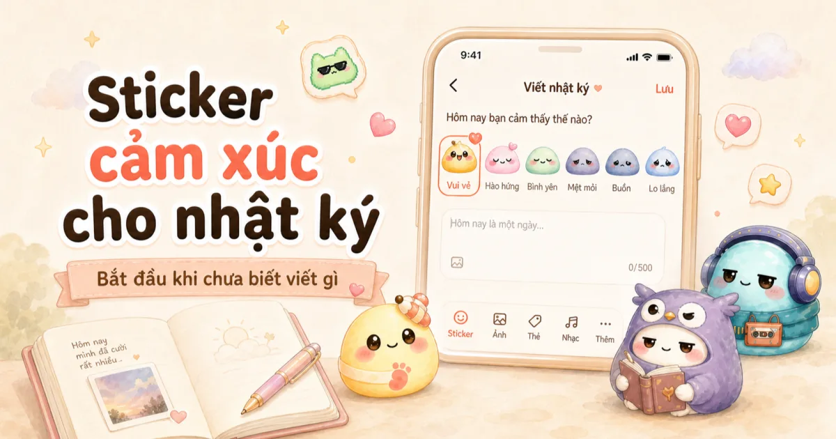 Sticker cảm xúc cho nhật ký khi chưa biết viết gì
